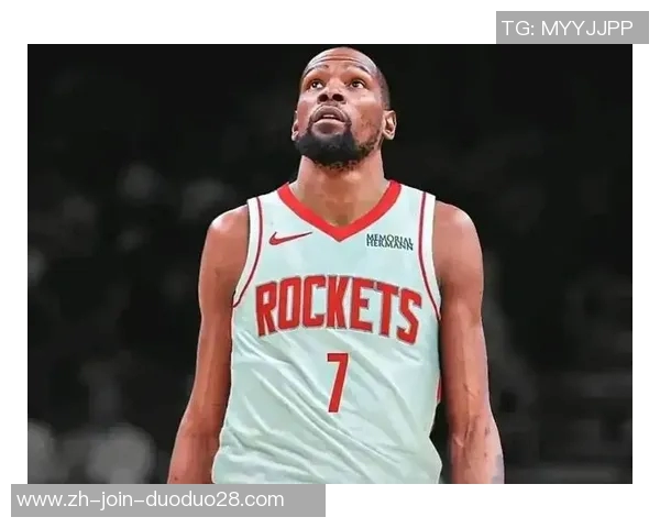 火箭队历史性交易完成杜兰特与卡佩拉强势加盟助力球队新征程